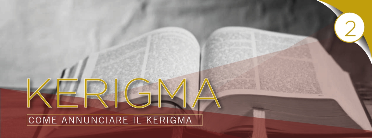 KERIGMA: Come annunciare il Kerigma