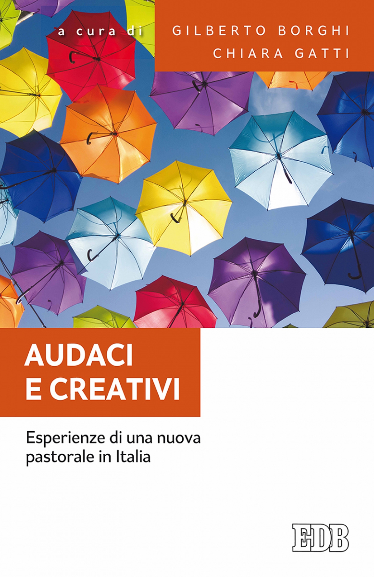 Audaci e creativi - Esperienze di Nuova Evangelizzazione